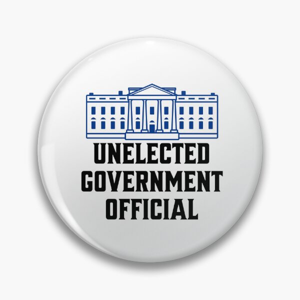 Item preview, Unelected Government Official! designed and sold by joystreethouse.