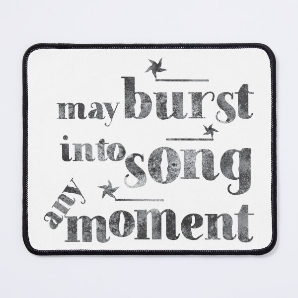 Item preview, May burst into song any moment designed and sold by Line2Rhyme.