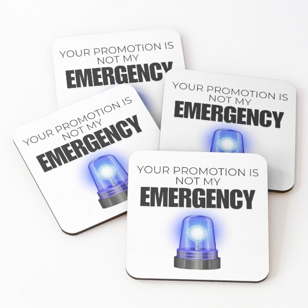 Item preview, Your Promotion Is Not My Emergency - Bold Quote Design designed and sold by Harprints.Studio.