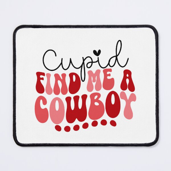 Item preview, Cupid Find Me A Cowboy designed and sold by Jolie-73.