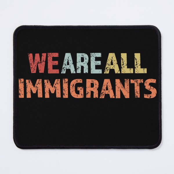 Item preview, We Are All Immigrants designed and sold by Neadski.