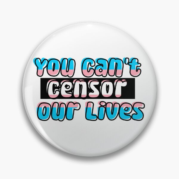 Item preview, You Can't Censor Our Lives Trans Flag designed and sold by Quillpig Creative.