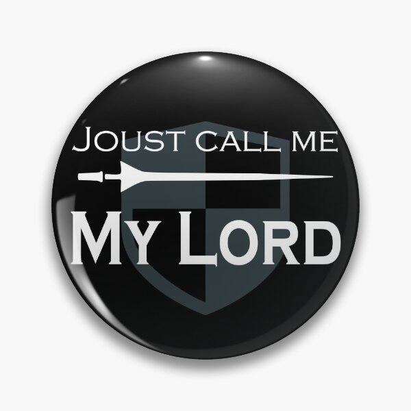 Item preview, Joust Call Me My Lord designed and sold by Neadski.