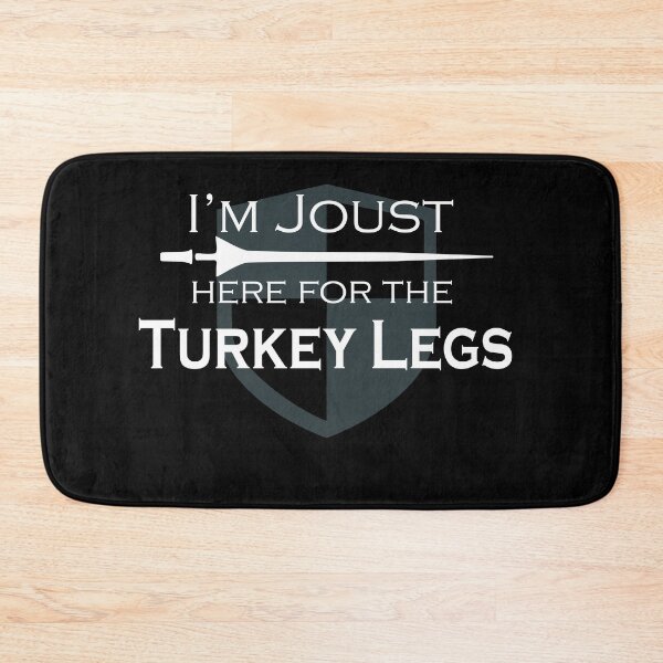 Item preview, I'm Joust Here For the Turkey Legs designed and sold by Neadski.