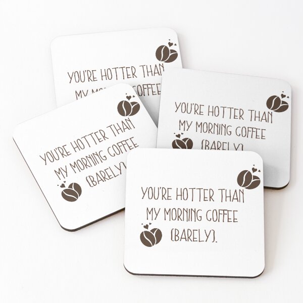 Item preview, You Are Hotter Than My Morning Coffee (Barely) – Funny Coffee & Love Gift designed and sold by wordartistry.