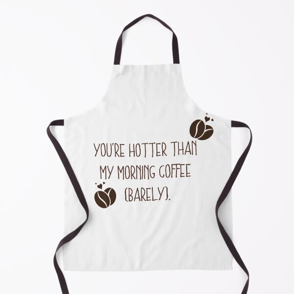 Item preview, You Are Hotter Than My Morning Coffee (Barely) – Funny Coffee & Love Gift designed and sold by wordartistry.