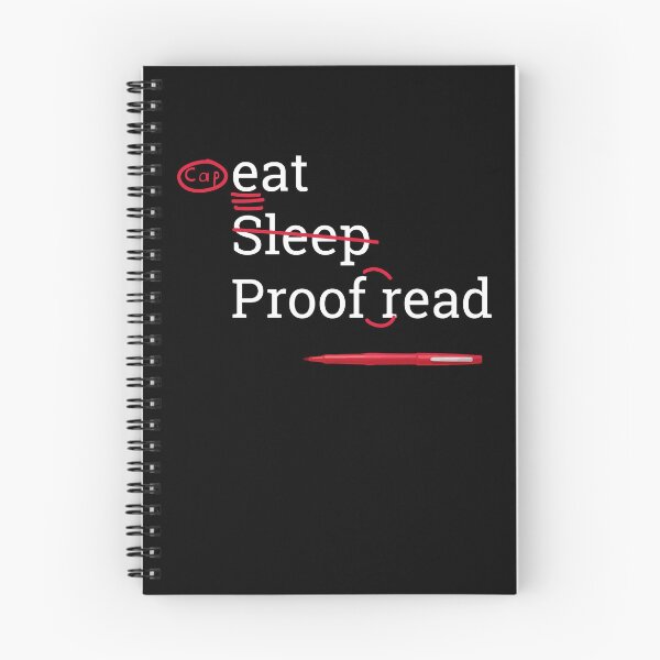 Item preview, Eat Sleep Proof Read designed and sold by Neadski.