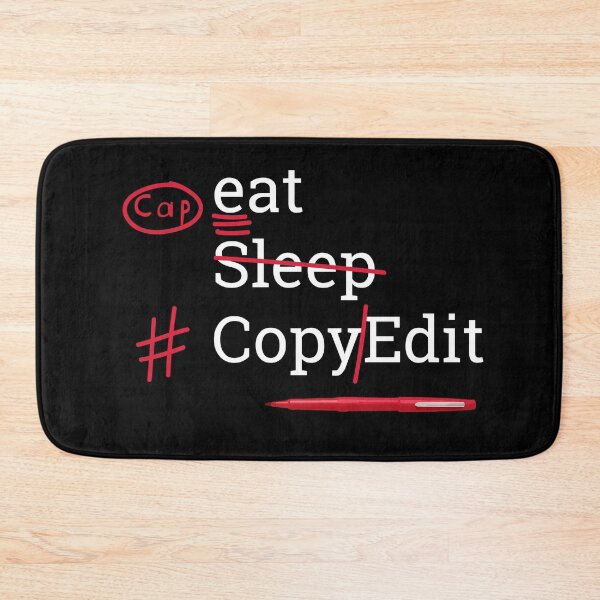 Item preview, Eat Sleep Copy Edit designed and sold by Neadski.