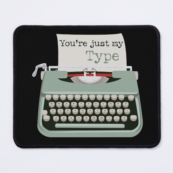 Item preview, You're just my Type Typewriter designed and sold by Neadski.