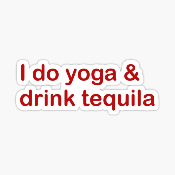 Item preview, I do yoga & drinks tequila designed and sold by zigobungu.