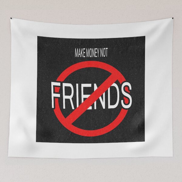 Item preview, Make Money Not Friends designed and sold by Veliprintdesign.