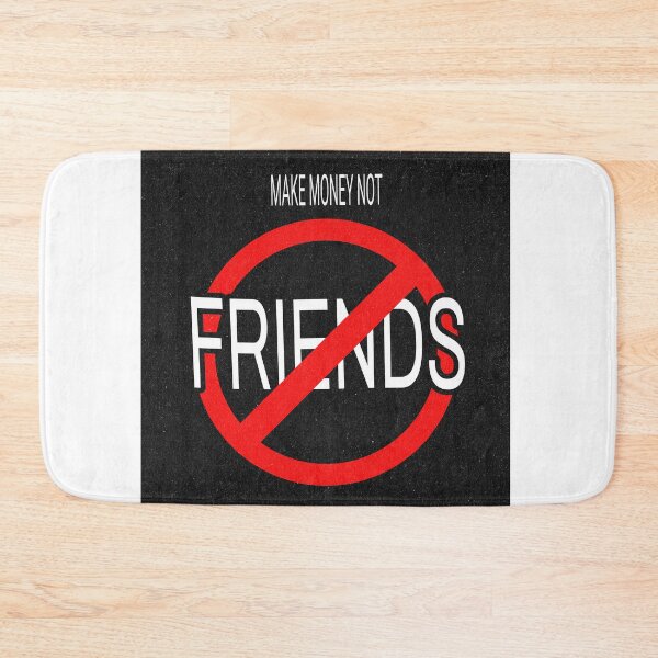 Item preview, Make Money Not Friends designed and sold by Veliprintdesign.