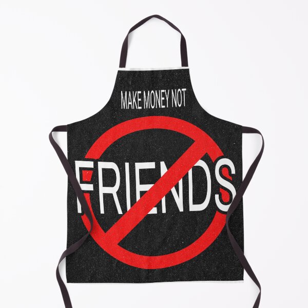 Item preview, Make Money Not Friends designed and sold by Veliprintdesign.