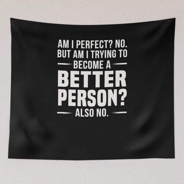 Item preview, Am I Perfect No Become Better Person Also No Sarcastic Shirt designed and sold by LookTwice.