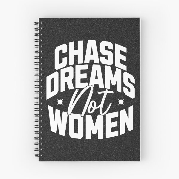 Item preview, Chase Dreams Not Women designed and sold by Veliprintdesign.