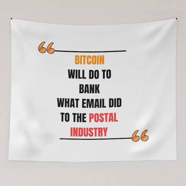 Item preview, Bitcoin will do to banks what email did to the postal industry. designed and sold by Never Stop Trading.
