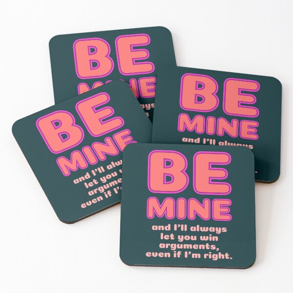Item preview, Be Mine And I'll Always Let You Win Arguments, Even If I'm Right – Valentine's Day Relationship Humor designed and sold by TheSassyNoble.