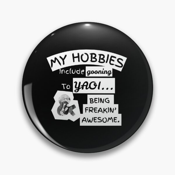 Item preview, My Hobbies Include Gooning to Yaoi and Being Freakin' Awesome designed and sold by SwaglordJack.