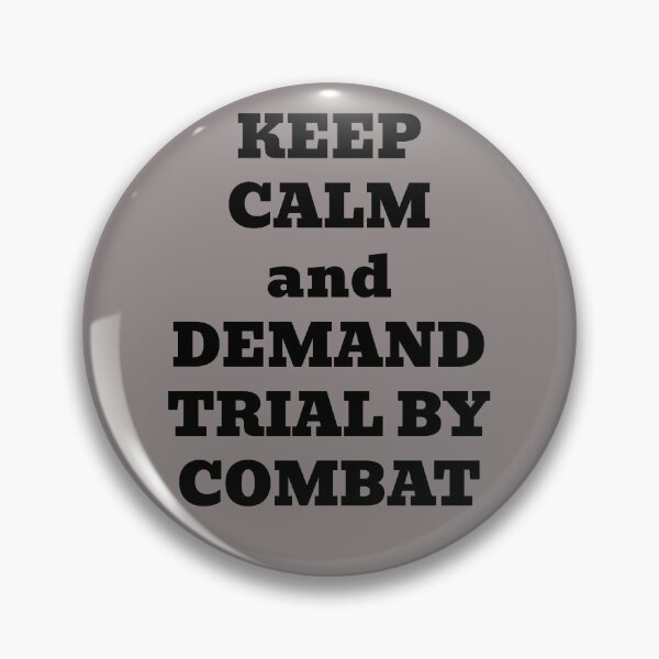 Item preview, Keep Calm and Demand Trial By Combat designed and sold by WakeNBake-Tees.