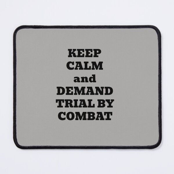 Item preview, Keep Calm and Demand Trial By Combat designed and sold by WakeNBake-Tees.