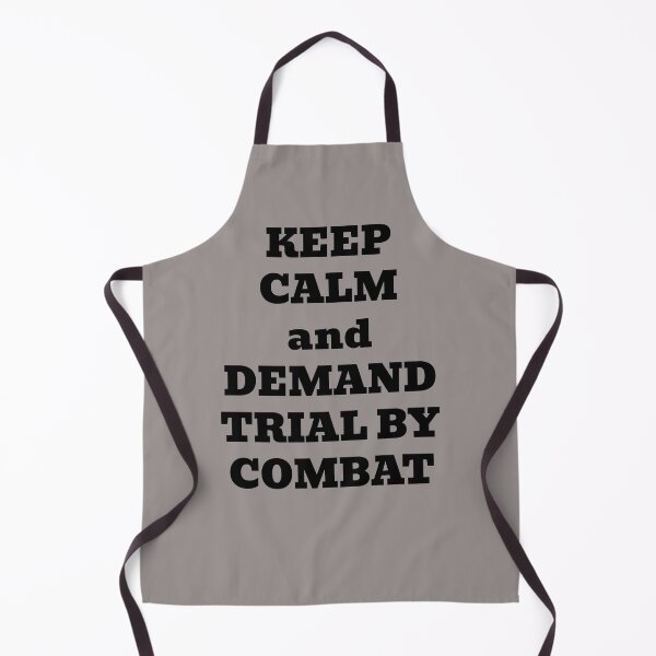 Item preview, Keep Calm and Demand Trial By Combat designed and sold by WakeNBake-Tees.