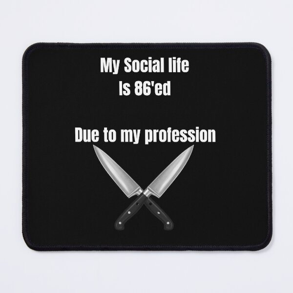 Item preview, My social life is 86'ed designed and sold by DudeNamedSous.