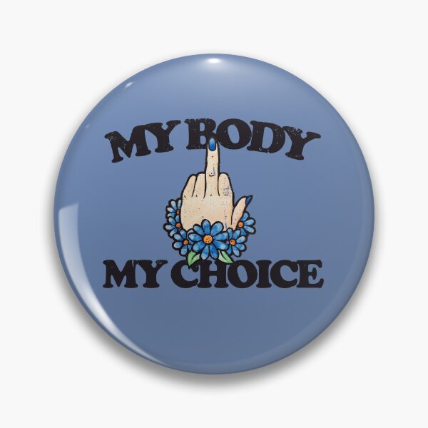 Item preview, My Body My Choice designed and sold by FrictionMaxxing.