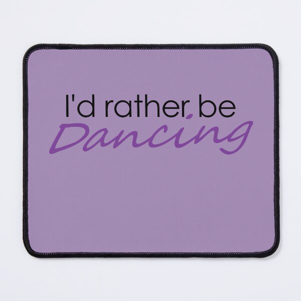 Item preview, I'd rather be dancing designed and sold by FrictionMaxxing.