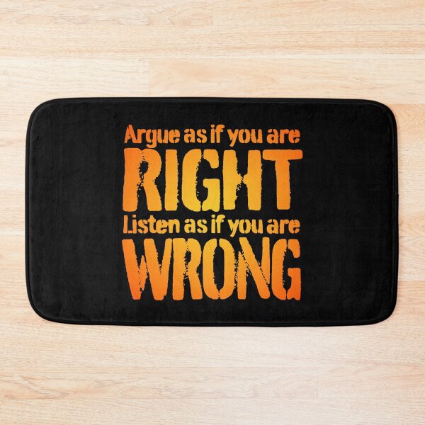 Item preview, Argue as if you are right. Listen as if you are wrong. v.1 designed and sold by x1brett.