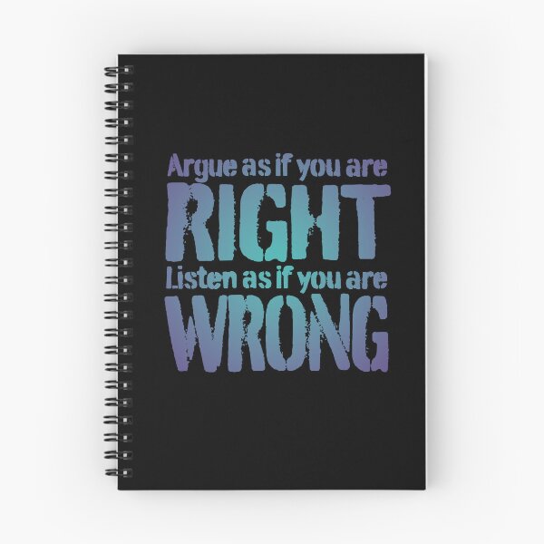 Item preview, Argue as if you are right. Listen as if you are wrong. v.2 designed and sold by x1brett.