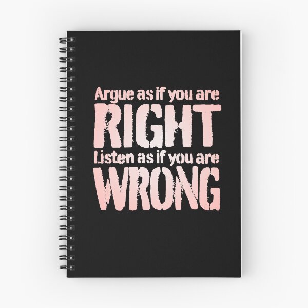 Item preview, Argue as if you are right. Listen as if you are wrong. v.3 designed and sold by x1brett.