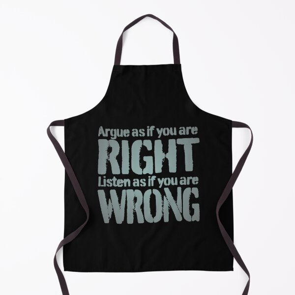 Item preview, Argue as if you are right. Listen as if you are wrong. v.4 designed and sold by x1brett.