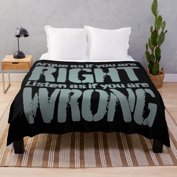 Item preview, Argue as if you are right. Listen as if you are wrong. v.4 designed and sold by x1brett.