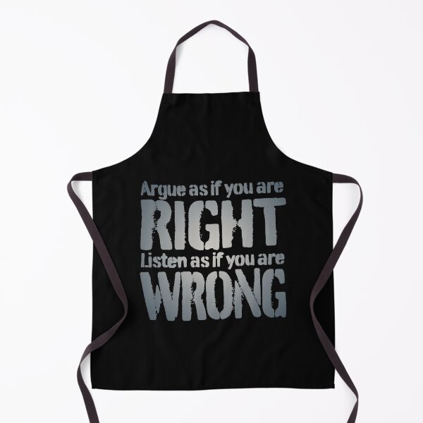 Item preview, Argue as if you are right. Listen as if you are wrong. v.5 designed and sold by x1brett.