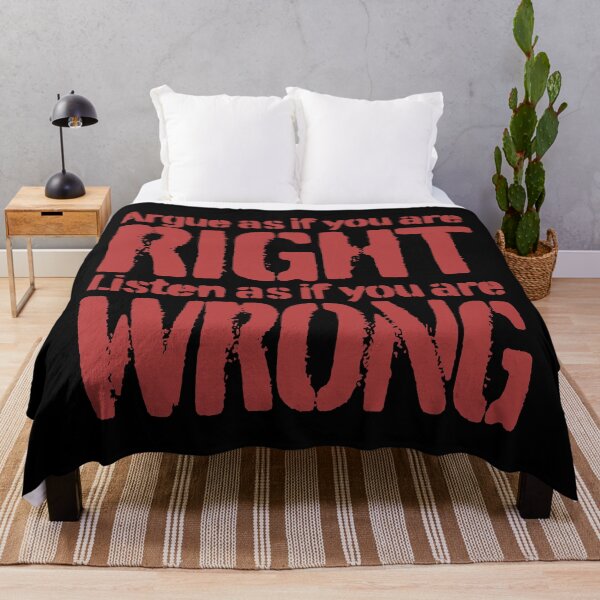 Item preview, Argue as if you are right. Listen as if you are wrong. v.6 designed and sold by x1brett.