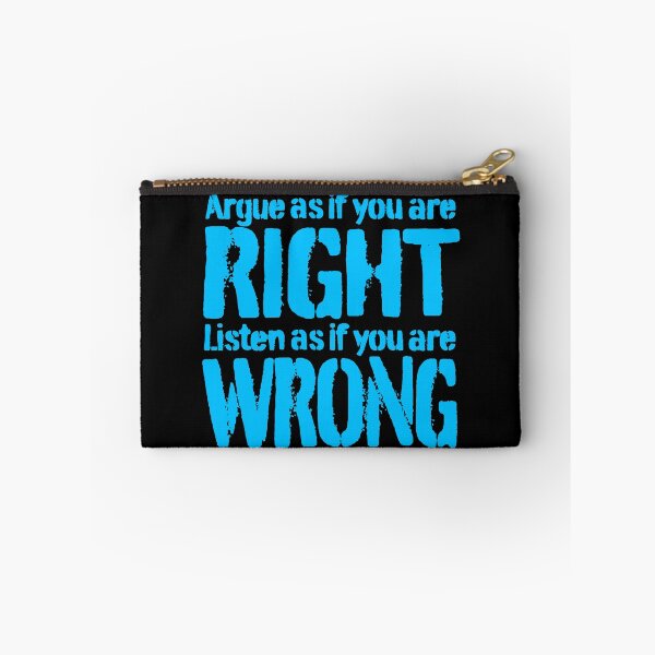 Item preview, Argue as if you are right. Listen as if you are wrong. v.7 designed and sold by x1brett.