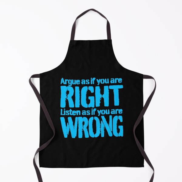 Item preview, Argue as if you are right. Listen as if you are wrong. v.7 designed and sold by x1brett.
