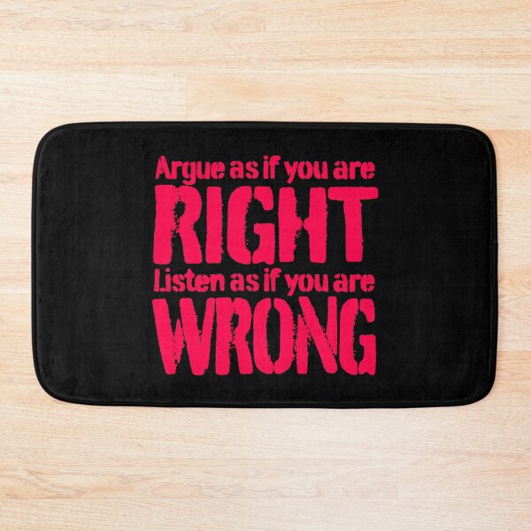 Item preview, Argue as if you are right. Listen as if you are wrong. v.8 designed and sold by x1brett.