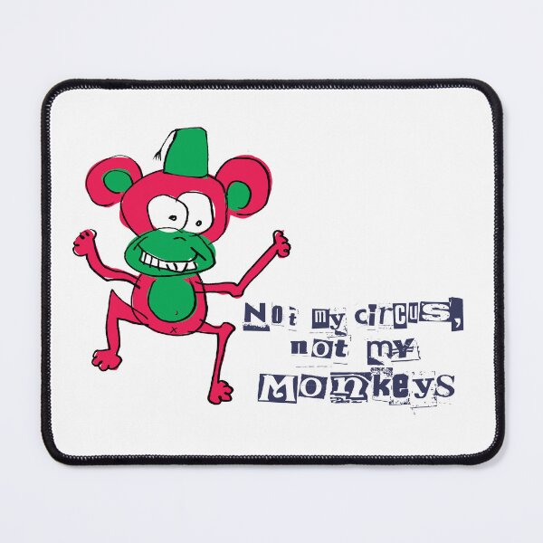 Item preview, Not my circus, Not my monkeys designed and sold by LittleCatten.