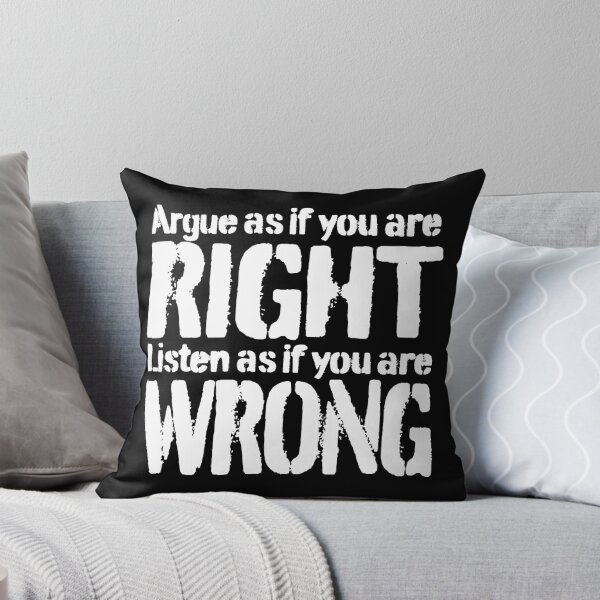 Item preview, Argue as if you are right. Listen as if you are wrong. v.9 designed and sold by x1brett.