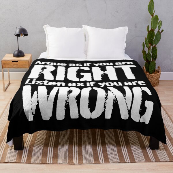 Item preview, Argue as if you are right. Listen as if you are wrong. v.9 designed and sold by x1brett.