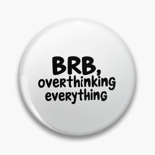 Item preview, BRB, Overthinking Everything - Funny Sticker & Shirt designed and sold by Sarcasm HQ.