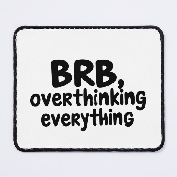 Item preview, BRB, Overthinking Everything - Funny Sticker & Shirt designed and sold by Sarcasm HQ.