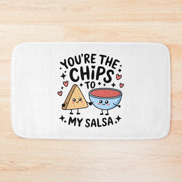 Item preview, You're The Chips To My Salsa! Funny Chips And Salsa Pun designed and sold by PMCreative.