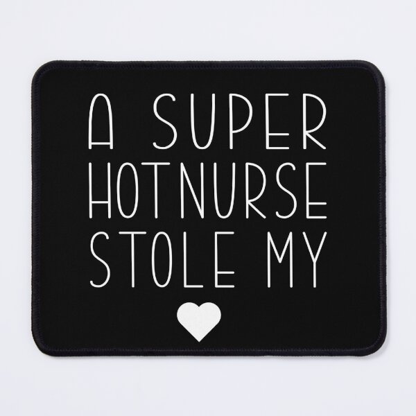 Item preview, Heart Stolen by a Super Hot Nurse? Share the Love with This Fun and Romantic Phrase! designed and sold by NADIASHOP86.