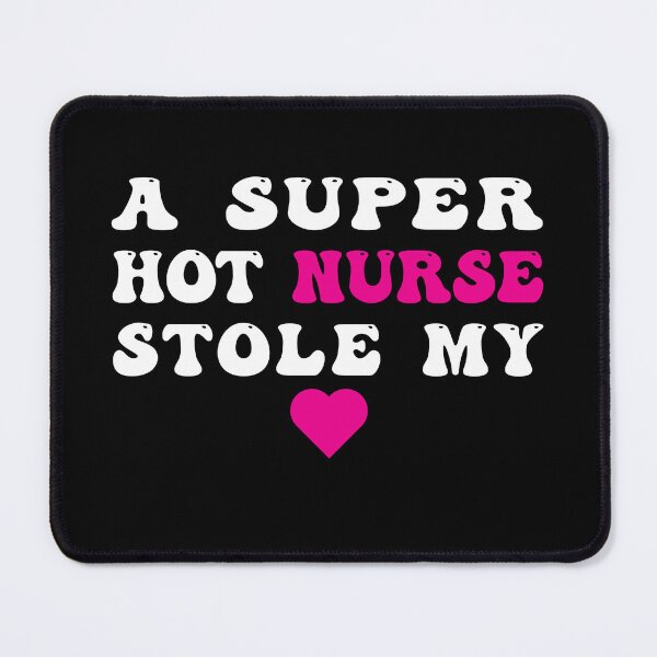 Item preview, A Super Hot Nurse Stole My Heart, Perfect for Couples Who Adore Nurses and Romance! designed and sold by NADIASHOP86.