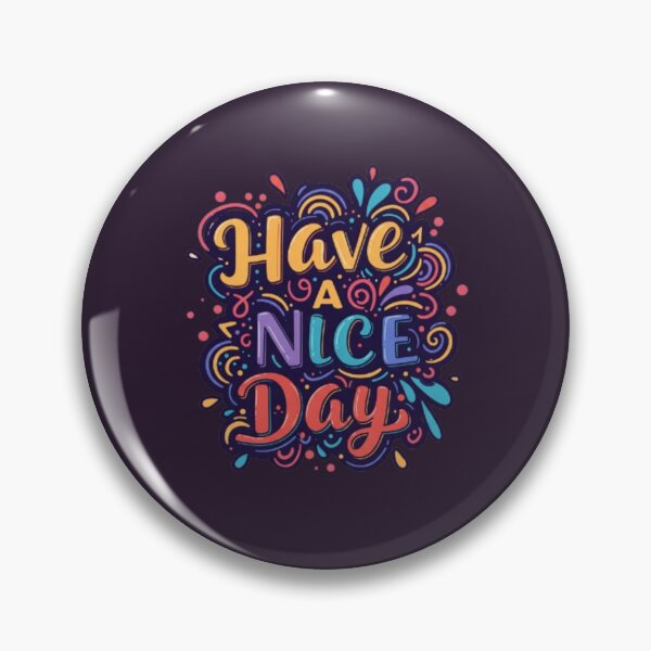 Item preview, Have A Nice day  designed and sold by Shivam Arora.