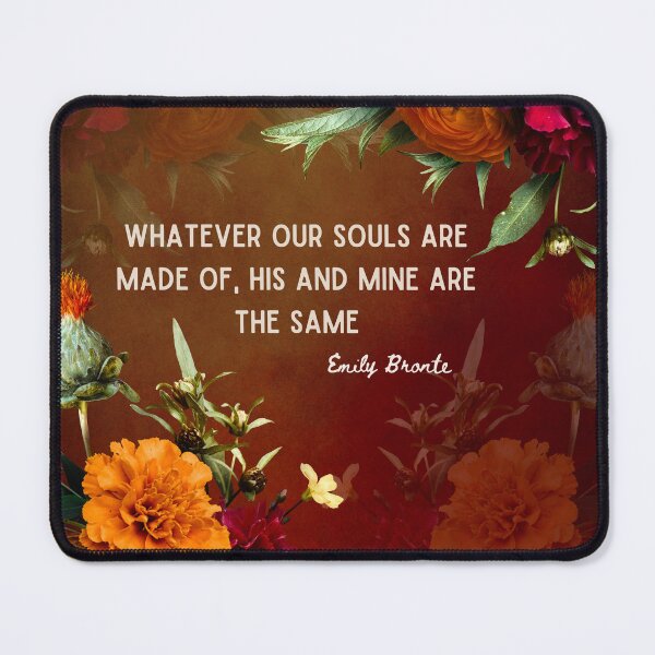 Item preview, Emily Bronte Romantic Quote Whatever Our Souls designed and sold by CultandObscure.