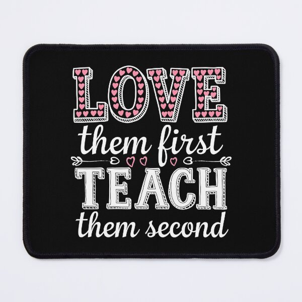 Item preview, Love Them First Teach Them Second Teacher Valentines designed and sold by AniArtPL.
