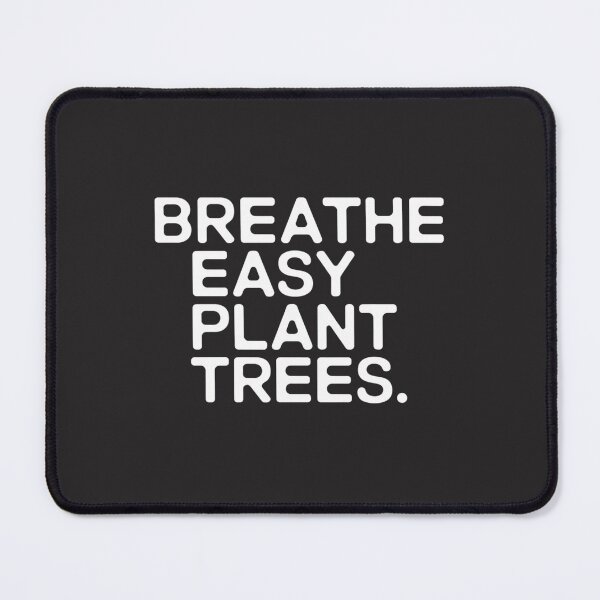 Item preview, Breathe Easy, Plant Trees designed and sold by SignumShop.